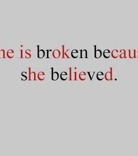 believe, broken and haha