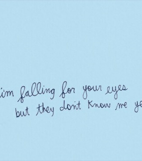 don39t know me, your eyes and yet