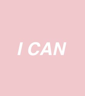 you can do this, i can and pink