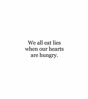 when, lies and hungry