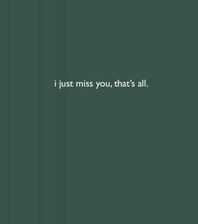pain, relationship and missing you