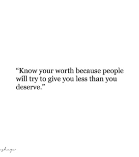 worth, know and deserve